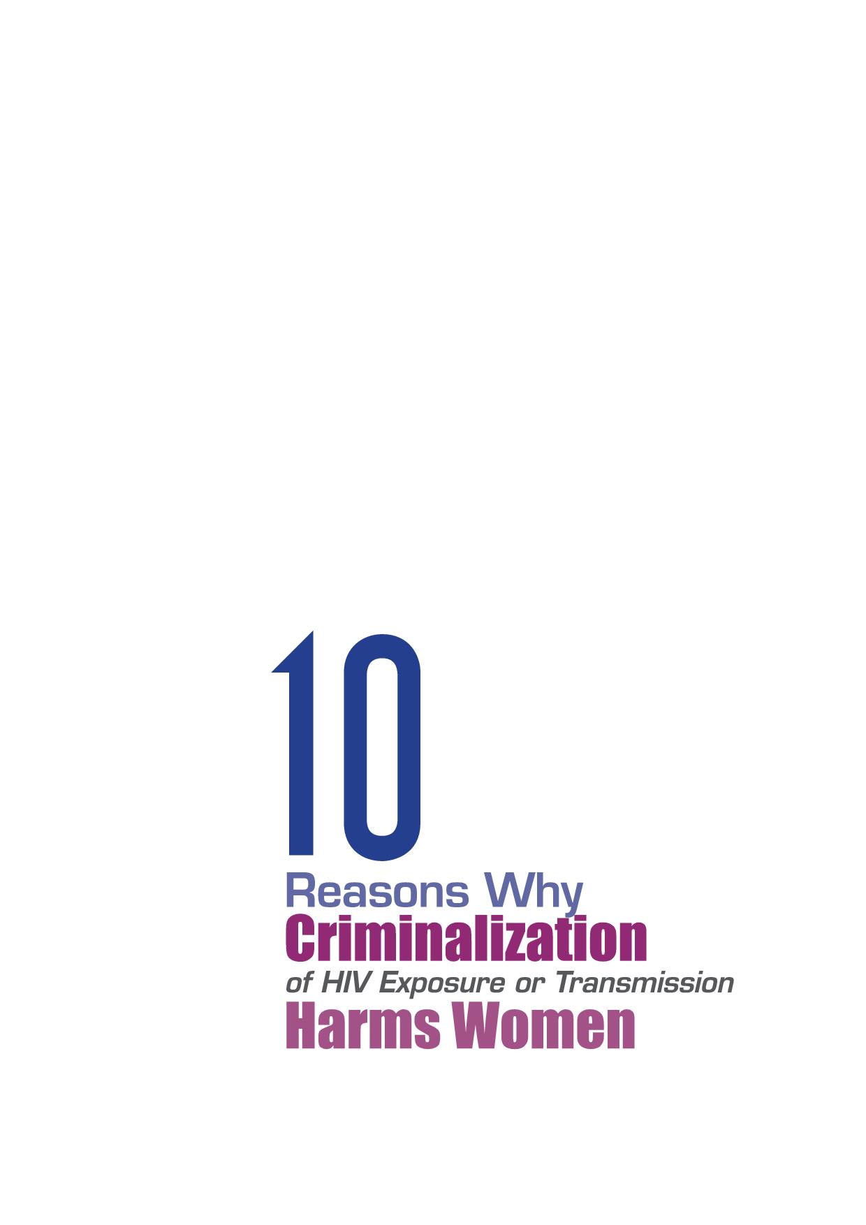 10 Reasons Why Criminalization of HIV Exposure or Transmission Harms Women